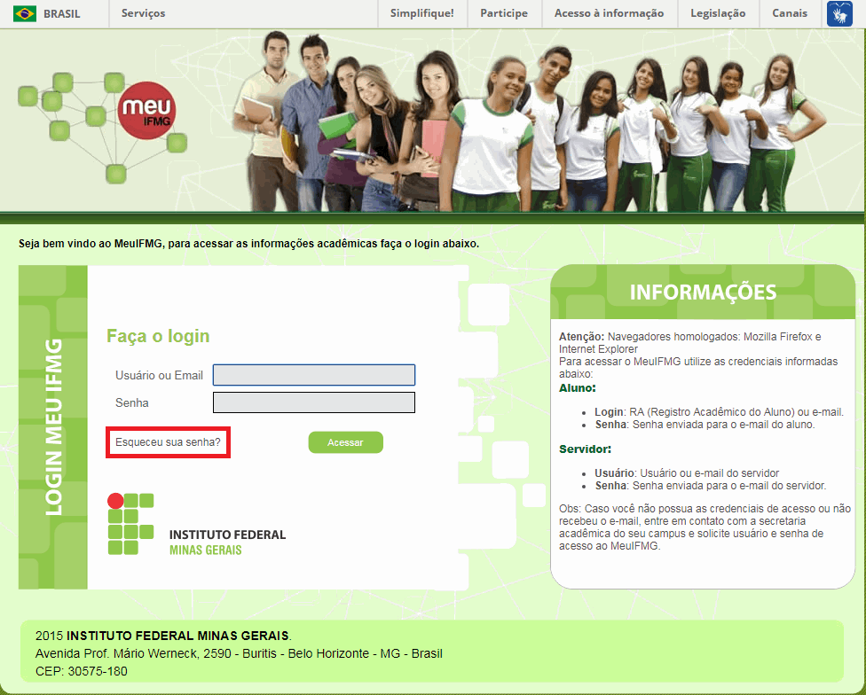 Acesse o site do MeuIFMG (hhtps://meu.ifmg.edu.br) e clique no link "Esqueceu a senha?".
